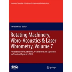 Rotating Machinery, Vibro-Acoustics & Laser Vibrometry, Volume 7: Proceedings of the 36th IMAC, A Conference and Exposition on Structural Dynamics 2018
