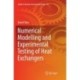 Numerical Modelling and Experimental Testing of Heat Exchangers