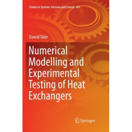 Numerical Modelling and Experimental Testing of Heat Exchangers