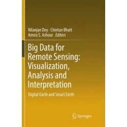 Big Data for Remote Sensing: Visualization, Analysis and Interpretation: Digital Earth and Smart Earth