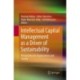 Intellectual Capital Management as a Driver of Sustainability: Perspectives for Organizations and Society