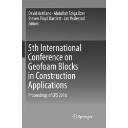 5th International Conference on Geofoam Blocks in Construction Applications: Proceedings of EPS 2018