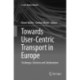 Towards User-Centric Transport in Europe: Challenges, Solutions and Collaborations