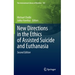 New Directions in the Ethics of Assisted Suicide and Euthanasia
