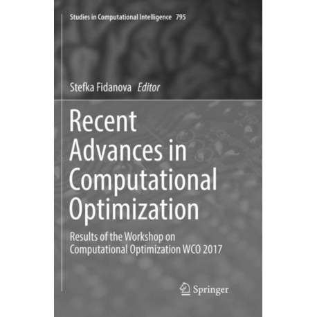 Recent Advances in Computational Optimization: Results of the Workshop on Computational Optimization WCO 2017
