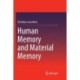 Human Memory and Material Memory