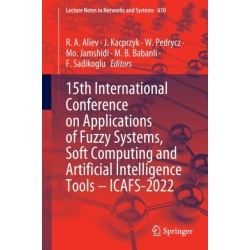 15th International Conference on Applications of Fuzzy Systems, Soft Computing and Artificial Intelligence Tools – ICAFS-2022