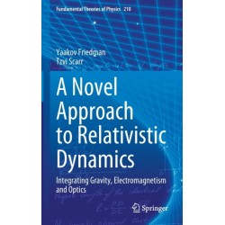 A Novel Approach to Relativistic Dynamics: Integrating Gravity, Electromagnetism and Optics