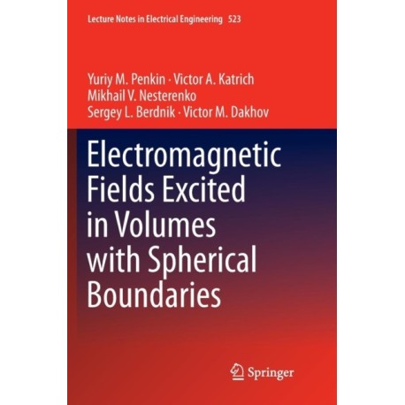 Electromagnetic Fields Excited in Volumes with Spherical Boundaries