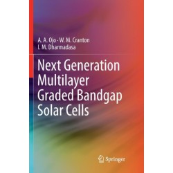 Next Generation Multilayer Graded Bandgap Solar Cells
