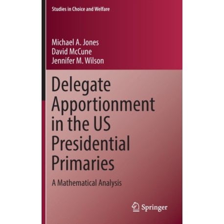 Delegate Apportionment in the US Presidential Primaries: A Mathematical Analysis