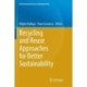 Recycling and Reuse Approaches for Better Sustainability