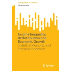 Income Inequality, Redistribution and Economic Growth: Statistical Measures and Empirical Evidences