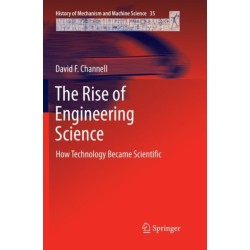 The Rise of Engineering Science: How Technology Became Scientific
