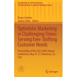 Optimistic Marketing in Challenging Times: Serving Ever-Shifting Customer Needs: Proceedings of the 2022 AMS Annual Conference, May 25-27, Monterey, CA, USA