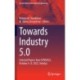 Towards Industry 5.0: Selected Papers from ISPR2022, October 6–8, 2022, Antalya