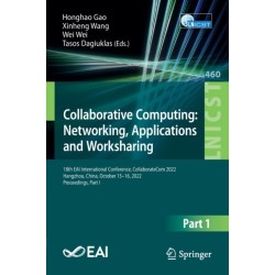 Collaborative Computing: Networking, Applications and Worksharing: 18th EAI International Conference, CollaborateCom 2022, Hangzhou, China, October 15-16, 2022, Proceedings, Part I