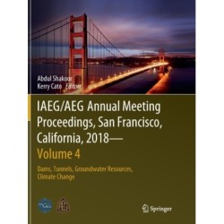 IAEG/AEG Annual Meeting Proceedings, San Francisco, California, 2018 - Volume 4: Dams, Tunnels, Groundwater Resources, Climate Change
