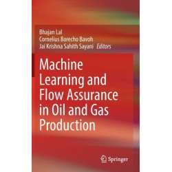 Machine Learning and Flow Assurance in Oil and Gas Production