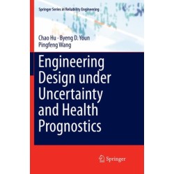 Engineering Design under Uncertainty and Health Prognostics