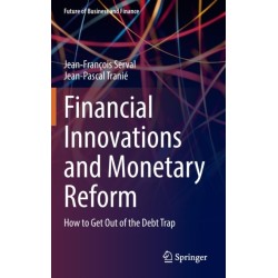 Financial Innovations and Monetary Reform: How to Get Out of the Debt Trap