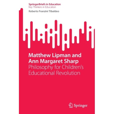 Matthew Lipman and Ann Margaret Sharp: Philosophy for Children’s Educational Revolution