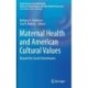 Maternal Health and American Cultural Values: Beyond the Social Determinants