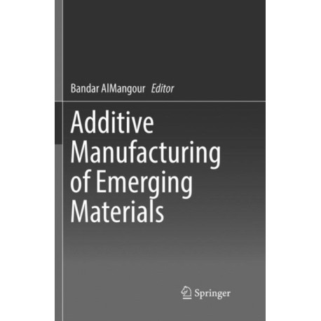 Additive Manufacturing of Emerging Materials