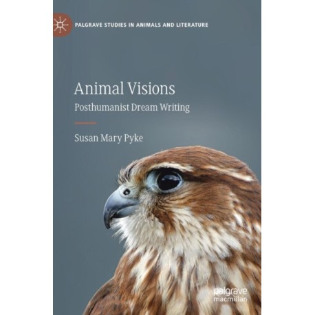 Animal Visions: Posthumanist Dream Writing