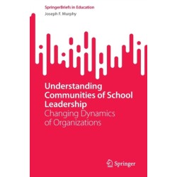 Understanding Communities of School Leadership: Changing Dynamics of Organizations
