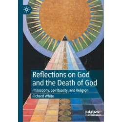 Reflections on God and the Death of God: Philosophy, Spirituality, and Religion