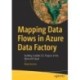 Mapping Data Flows in Azure Data Factory: Building Scalable ETL Projects in the Microsoft Cloud