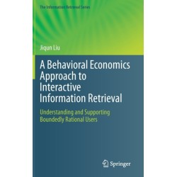 A Behavioral Economics Approach to Interactive Information Retrieval: Understanding and Supporting Boundedly Rational Users