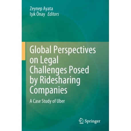 Global Perspectives on Legal Challenges Posed by Ridesharing Companies: A Case Study of Uber