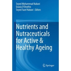 Nutrients and Nutraceuticals for Active & Healthy Ageing