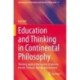 Education and Thinking in Continental Philosophy: Thinking against the Current in Adorno, Arendt, Deleuze, Derrida and Ranciere