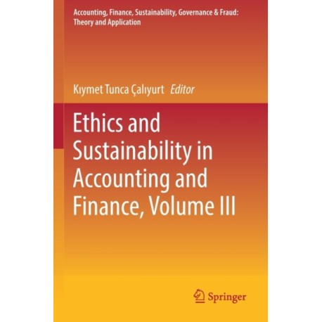 Ethics and Sustainability in Accounting and Finance, Volume III