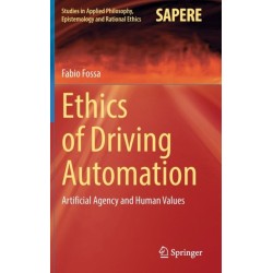 Ethics of Driving Automation: Artificial Agency and Human Values