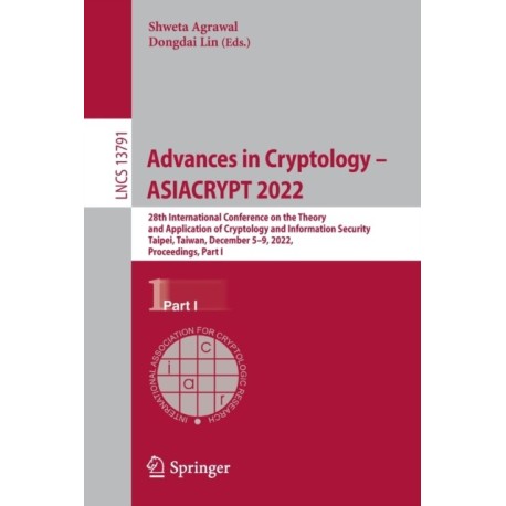 Advances in Cryptology – ASIACRYPT 2022: 28th International Conference on the Theory and Application of Cryptology and Information Security, Taipei, Taiwan, December 5–9, 2022, Proceedings, Part I