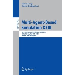 Multi-Agent-Based Simulation XXIII: 23rd International Workshop, MABS 2022, Virtual Event, May 8–9, 2022, Revised Selected Papers