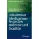 Latin American Interdisciplinary Perspectives on Bioethics and Disabilities