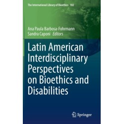 Latin American Interdisciplinary Perspectives on Bioethics and Disabilities