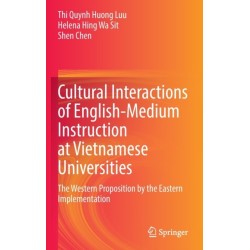 Cultural Interactions of English-Medium Instruction at Vietnamese Universities: The Western Proposition by the Eastern Implementation