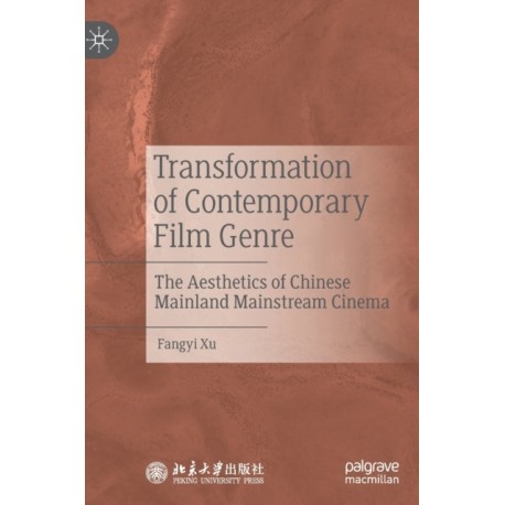 Transformation of Contemporary Film Genre: The Aesthetics of Chinese Mainland Mainstream Cinema