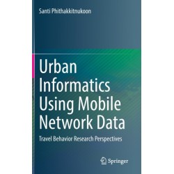 Urban Informatics Using Mobile Network Data: Travel Behavior Research Perspectives