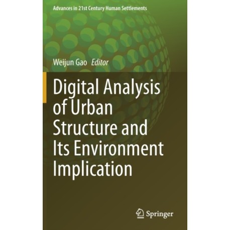 Digital Analysis of Urban Structure and Its Environment Implication