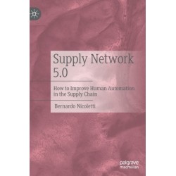 Supply Network 5.0: How to Improve Human Automation in the Supply Chain
