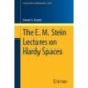 The E. M. Stein Lectures on Hardy Spaces