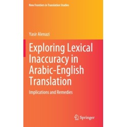 Exploring Lexical Inaccuracy in Arabic-English Translation: Implications and Remedies