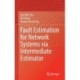 Fault Estimation for Network Systems via Intermediate Estimator